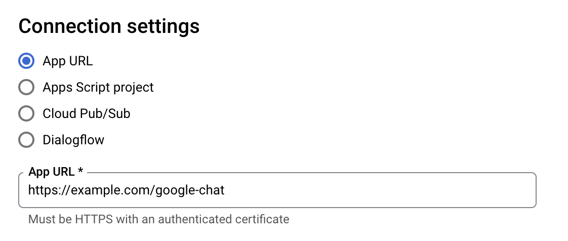 Google Cloud Console’s Connection Settings for the Google Chat API showing ‘App URL’ selected and ‘https://example.com/google-chat’ entered into the ‘App URL’ text input.